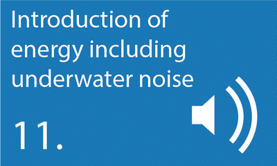 Descriptor 11:  Energy including Underwater Noise