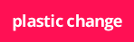 Plastic Change